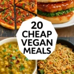 20 budget-friendly vegan meals for healthy and affordable eating